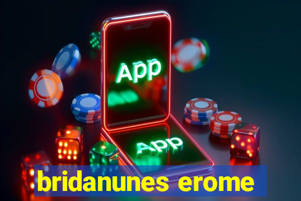 bridanunes erome